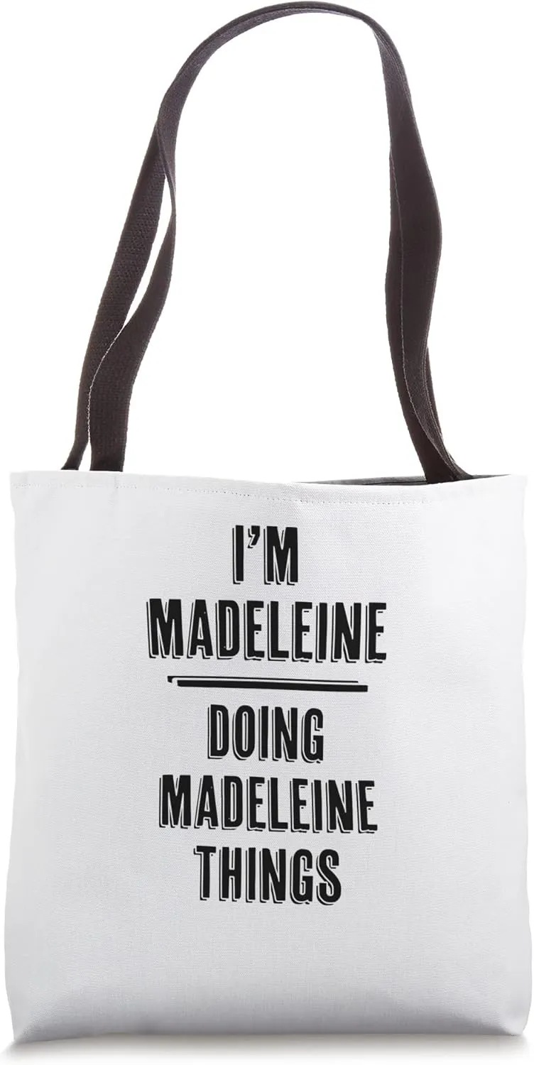 I'm MADELEINE Doing MADELEINE Things | Funny Cute - Name Tote Bag