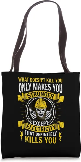 What doesn't kill you makes you stronger except Electricity Tote Bag