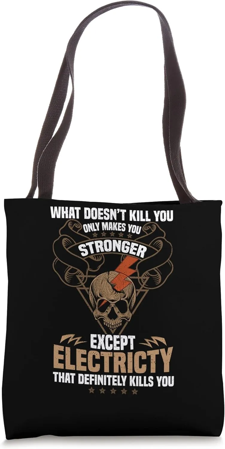 What doesn't kill you makes you stronger except Electricity Tote Bag