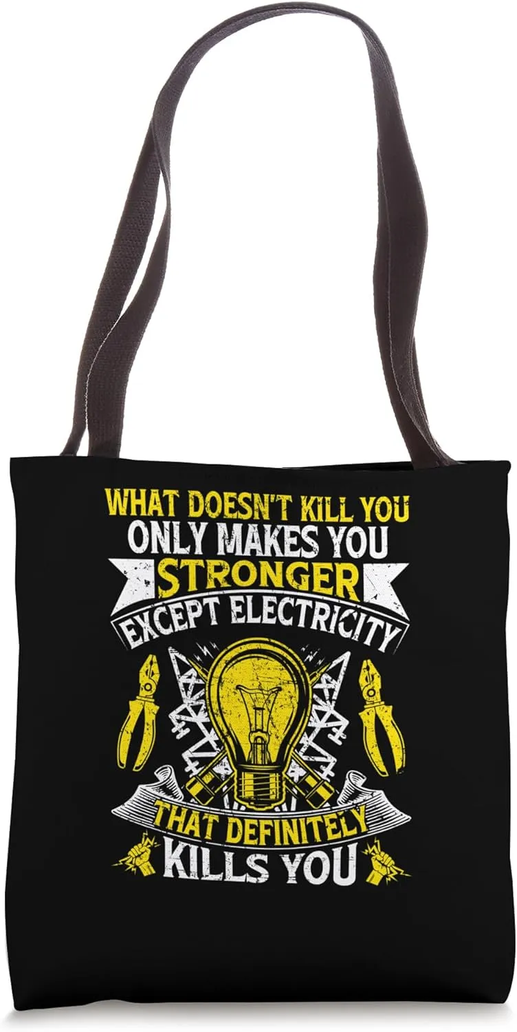 What doesn't kill you makes you stronger except Electricity Tote Bag
